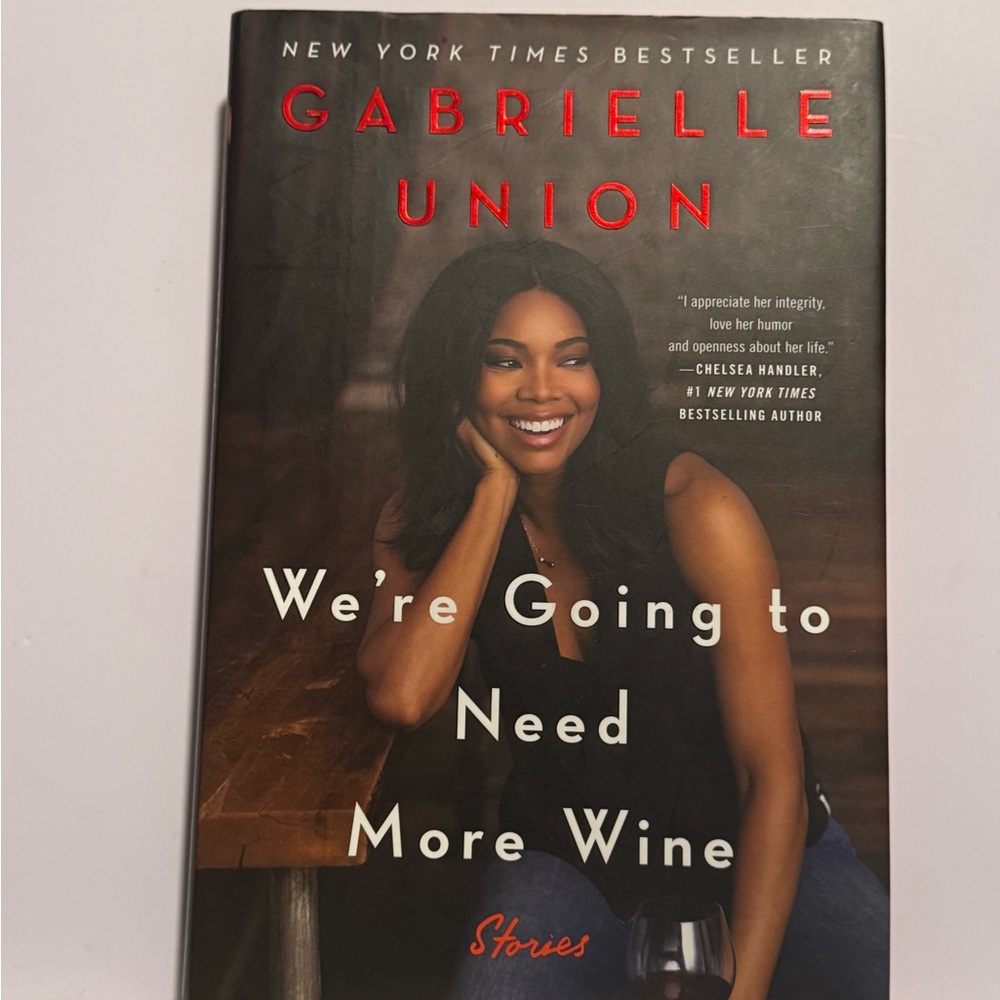 We’re Going to Need More Wine by Gabrielle Union – NYT Bestseller Hardcover